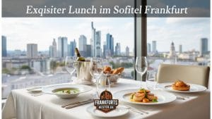 Lunch im Sofitel Frankfurt: Dein Guide für exquisite Mittagspausen